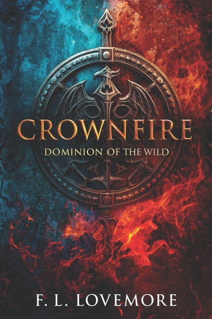Crownfire: Dominion of the Wild, (Paperback)