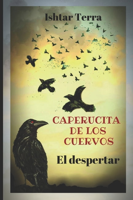 Caperucita de Los Cuervos Caperucita de los cuervos: El despertar, Book 1, (Paperback)