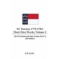 thumbnail image 1 of NC Patriots 1775-1783: Their Own Words, Volume 2 The Provincial and State Troops (Part 1), 2nd Edition, (Hardcover), 1 of 1