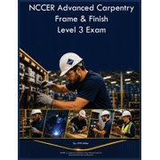 NCCER Advanced Carpentry Frame & Finish Level 3 Exam, Paperback