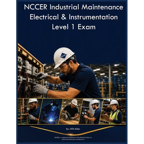 NCCER Industrial Maintenance Electrical & Instrumentation Level 1 Exam, (Paperback)