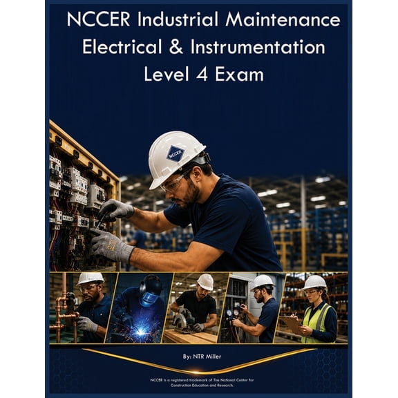 NCCER Industrial Maintenance Electrical & Instrumentation Level 4 Exam, (Paperback)