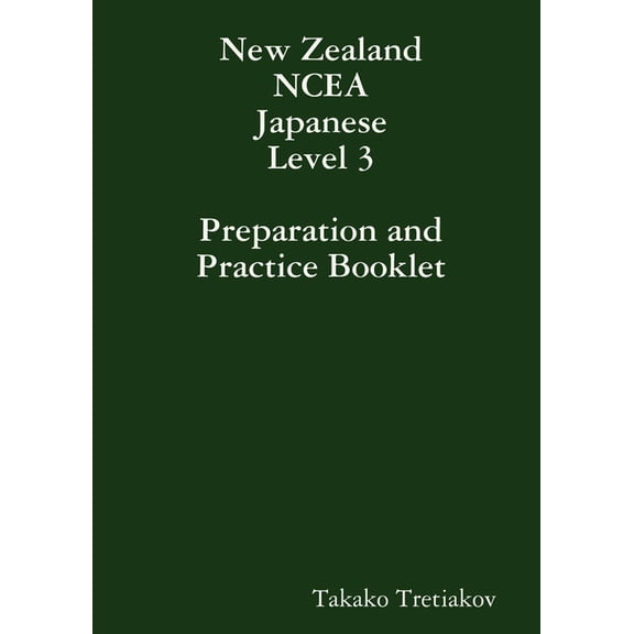 NCEA Japanese Level 3 Preparation and Practice Booklet, (Paperback)
