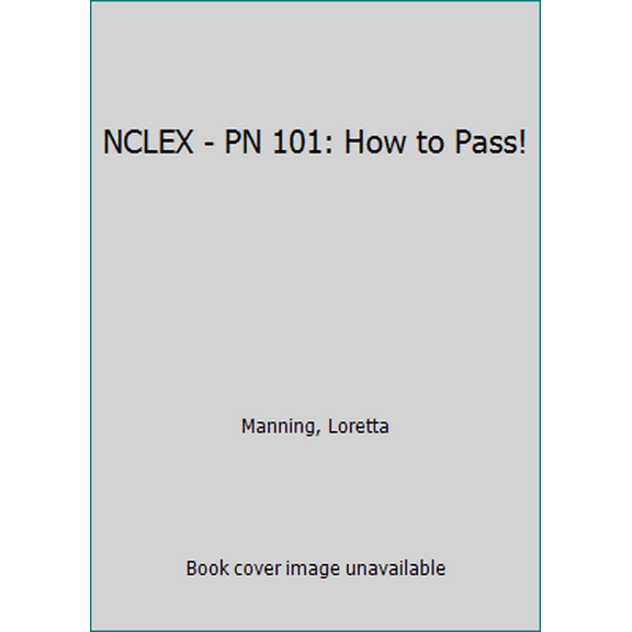 Pre-Owned NCLEX - PN 101: How to Pass! (Paperback) 0984204032 9780984204038