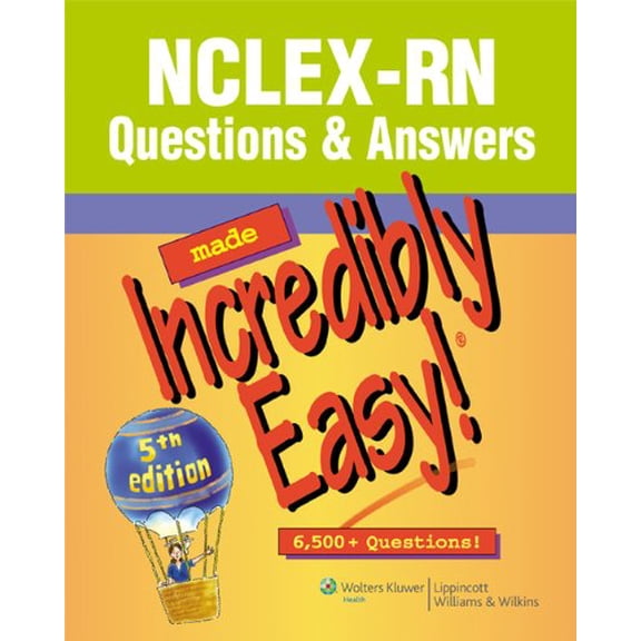 Pre-Owned Made Incredibly Easy (Paperback): NCLEX-RN Questions & Answers Made Incredibly Easy! : 6,500+ Questions! (Edition 5) (Paperback)