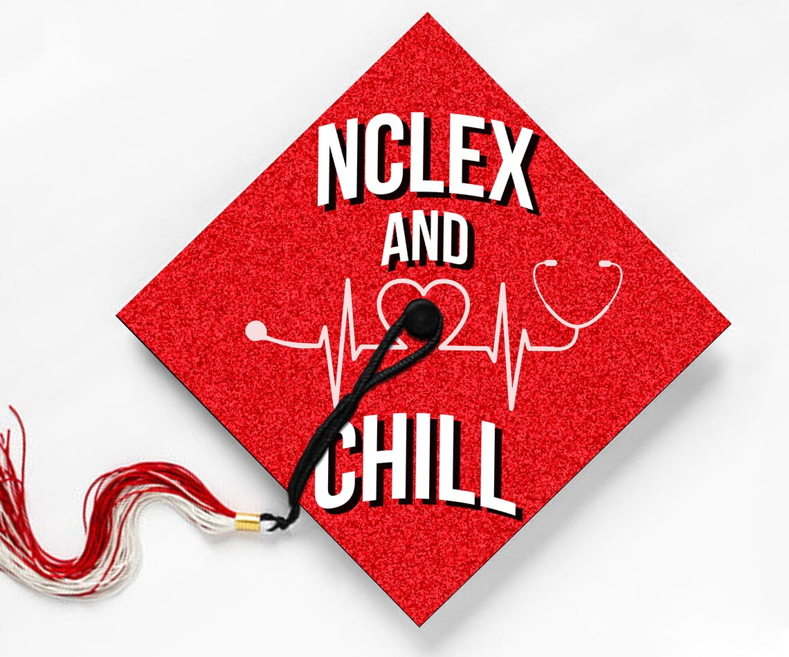 NCLEX and Chill, Graduation Cap Topper Decoration, Graduation Gift
