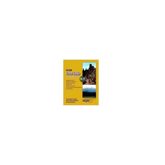 Pre-Owned NCSM Great Tasks for Mathematics K-5: Engaging Activities for Effective Instruction and Assessment That Integrate Content and Practices of the CCSSM (Paperback) 0989076504 9780989076500