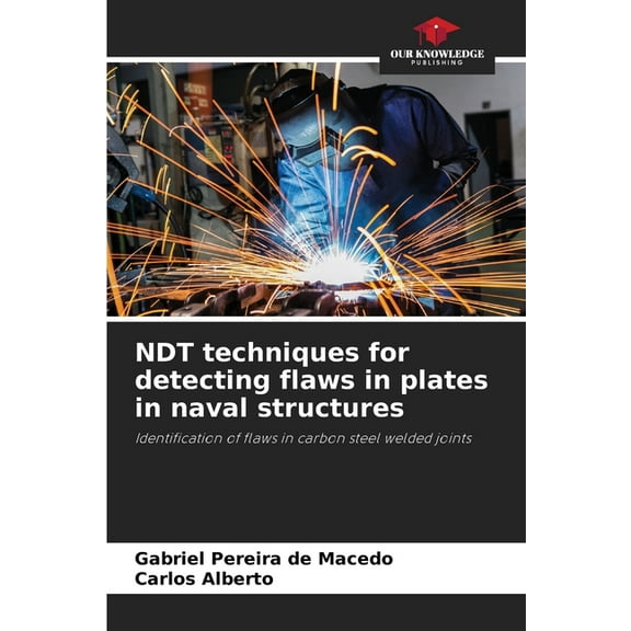 NDT techniques for detecting flaws in plates in naval structures, (Paperback)