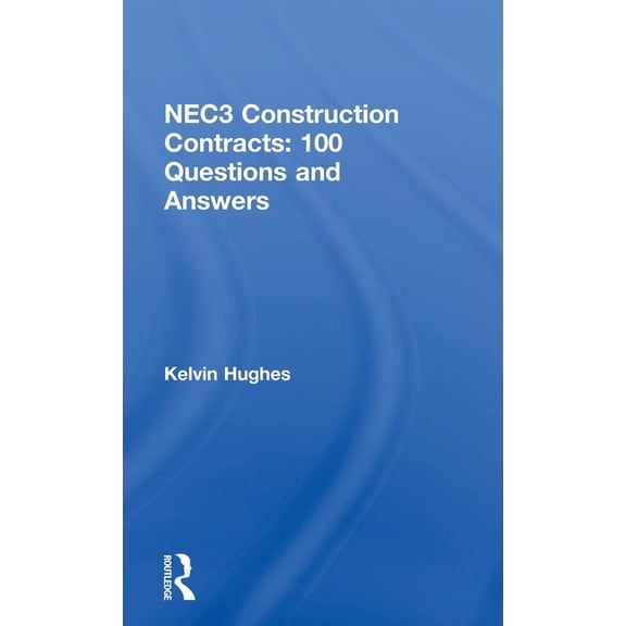 Nec3 Construction Contracts: 100 Questions and Answers, (Hardcover)