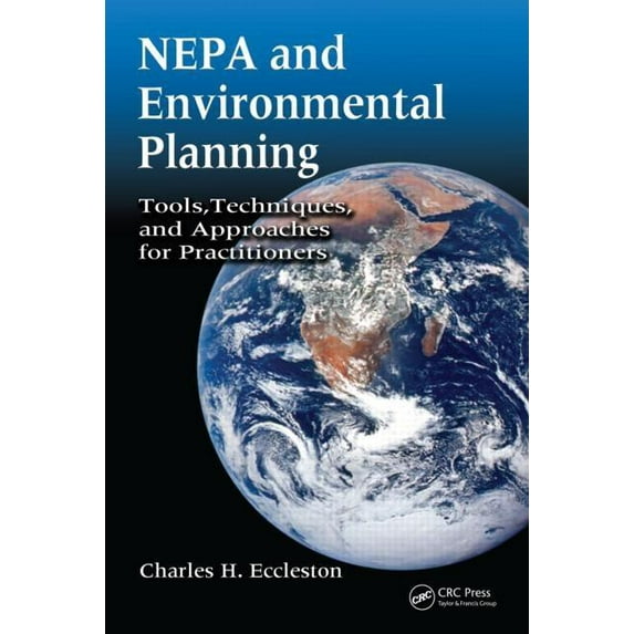 NEPA and Environmental Planning: Tools, Techniques, and Approaches for Practitioners, (Hardcover)