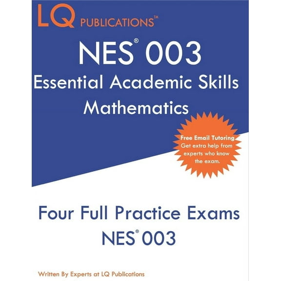 NES 003 Essential Academic Skills Mathematics: NES 003 Math - Free Online Tutoring (Paperback)