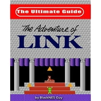 NES Classic: The Ultimate Guide to The Legend Of Zelda 2, (Paperback)