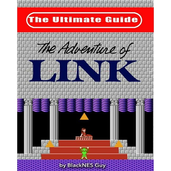 NES Classic: The Ultimate Guide to The Legend Of Zelda 2, (Paperback)