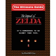 NES Classic The Ultimate Guide to The Legend Of Zelda, Paperback