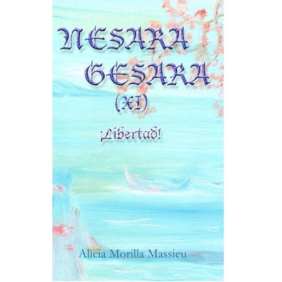 NESARA & GESARA (XI) Libertad!, (Hardcover)