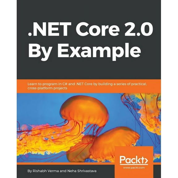 .NET Core 2.0 By Example, (Paperback)