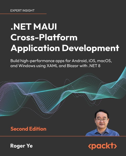 NET MAUI Cross-Platform Application Development Second Edition