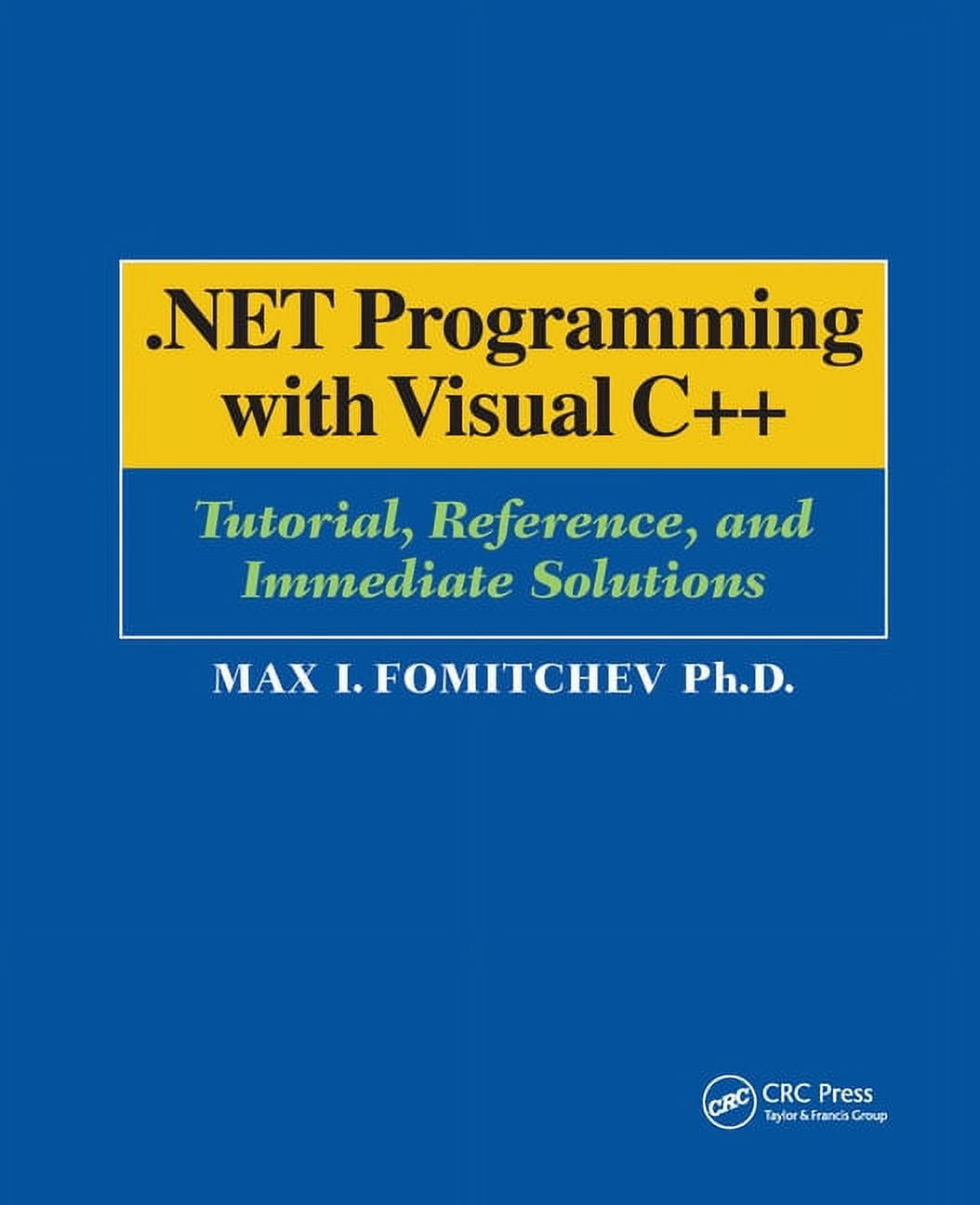 .NET Programming with Visual C++: Tutorial, Reference, and Immediate ...