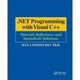 .NET Programming with Visual C++: Tutorial, Reference, and Immediate ...
