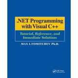 .NET Programming with Visual C++: Tutorial, Reference, and Immediate ...