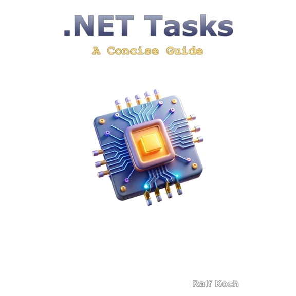 .NET Tasks: A Concise Guide, (Paperback)
