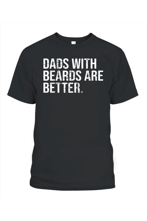 NETECOM Dads with Beards Are Better T-Shirt, Funny Bearded Dad Graphic Tee, Father's Day or Birthday Gift for Men, S-5XL