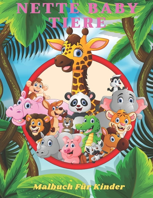 NETTE BABY TIERE - Malbuch FÃ¼r Kinder, (Paperback)