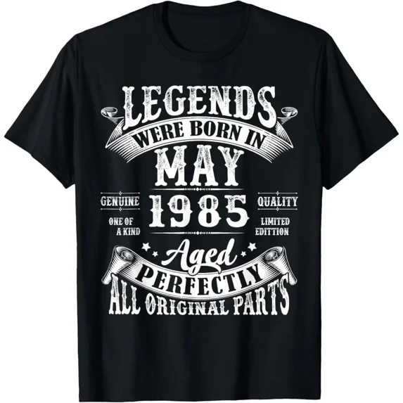 NEW 40 Years Old Legends Born In May 1985 40th Birthday Gifts T-Shirt