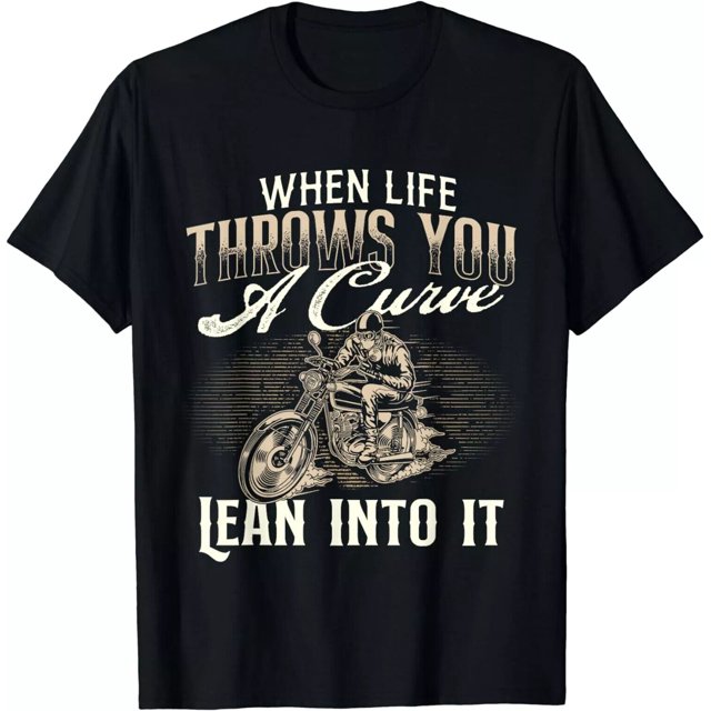 NEW Biker Motorcycle When Life Throws You A Curve Lean Into It TShirt