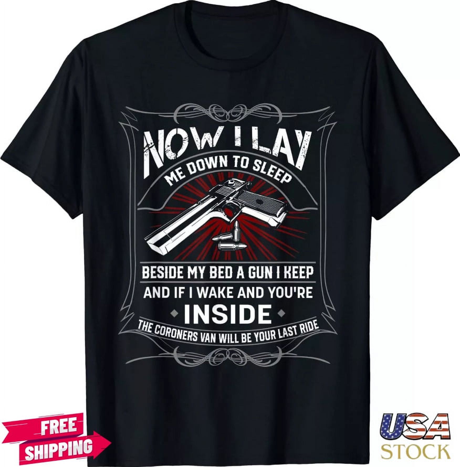 NEW DECAL! Now I Lay Me Down To Sleep Beside Bed Gun I Keep For TShirt