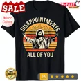 thumbnail image 1 of NEW/Disappointments All Of You Jesus Christian Religion Quote T-Shirt, 1 of 2