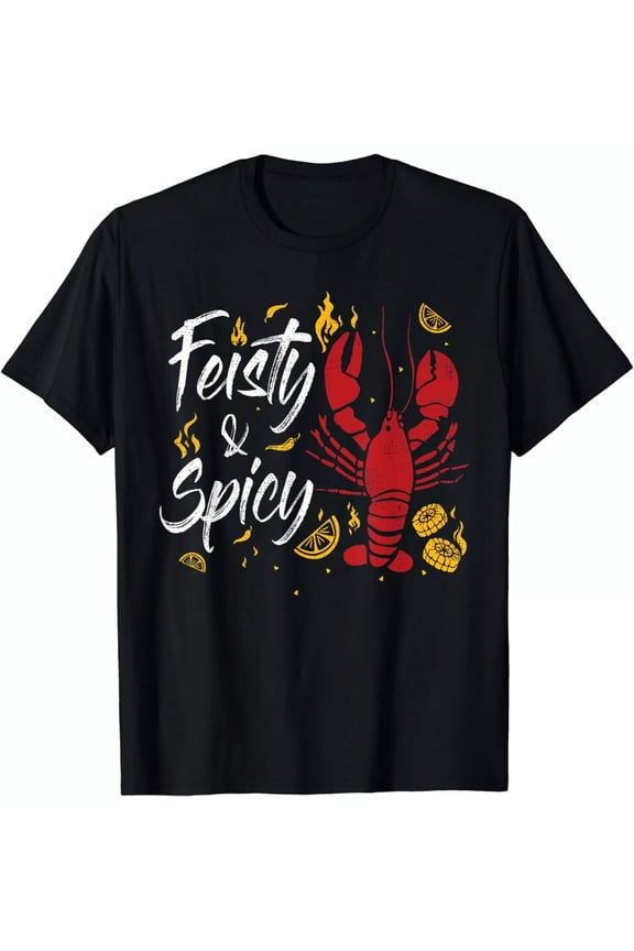 NEW Feisty And Spicy Crawfish Funny Boil Cajun Crawfish Festival T-Shirt