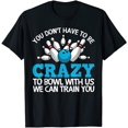 NEW! Funny Crazy Bowling Gift Bowlers Ten Pin Players Gift TShirt