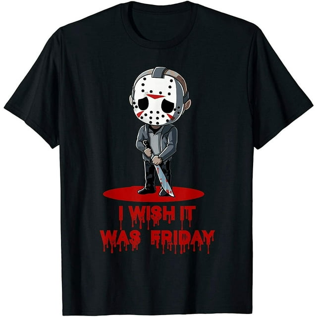 NEW Funny Horror Humor I Wish It Was Friday Serial Killer T Shirt NEW Funny Horror Humor I Wish It Was Friday Serial Killer T Shirt