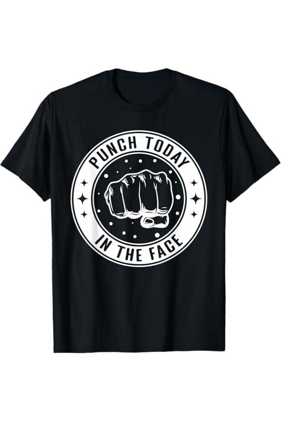 NEW! Funny Punch Today In The Face Quote Design Best Gift Shirt S-3XL