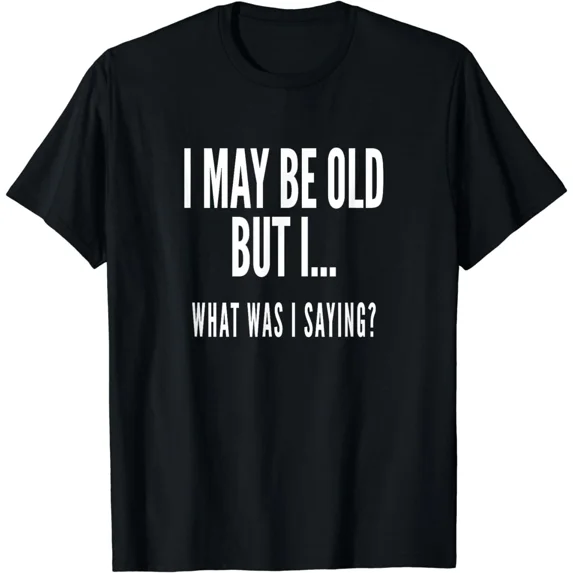 NEW Funny Senior Citizens Old People Gifts Old Age Unisex T-Shirt
