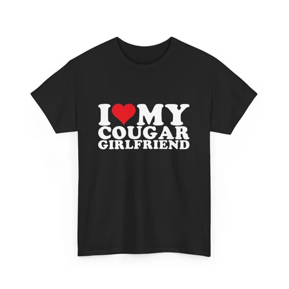 NEW I Love My Cougar Girlfriend I Heart My Cougar GF T-Shirt