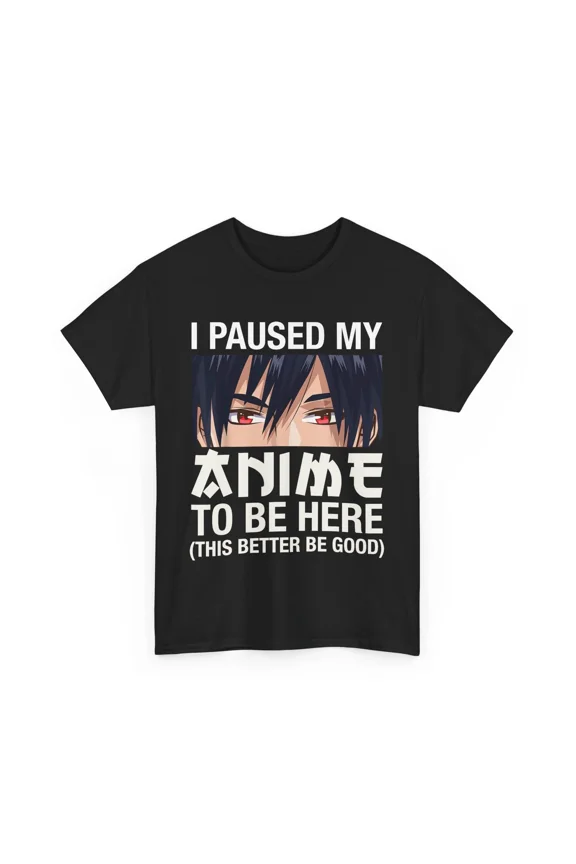 NEW I Paused My Anime To Be Here Japan Kawaii Manga Anime Gifts T-Shirt