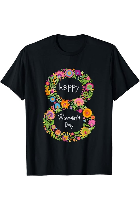 NEW!!! International Women's Day 8 March Gift For Women T-Shirt