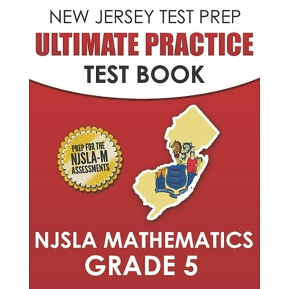 Pre-Owned NEW JERSEY TEST PREP Ultimate Practice Test Book NJSLA Mathematics Grade 5: Includes 8 Complete NJSLA Mathematics Practice Tests (Paperback) 1710817186 9781710817188