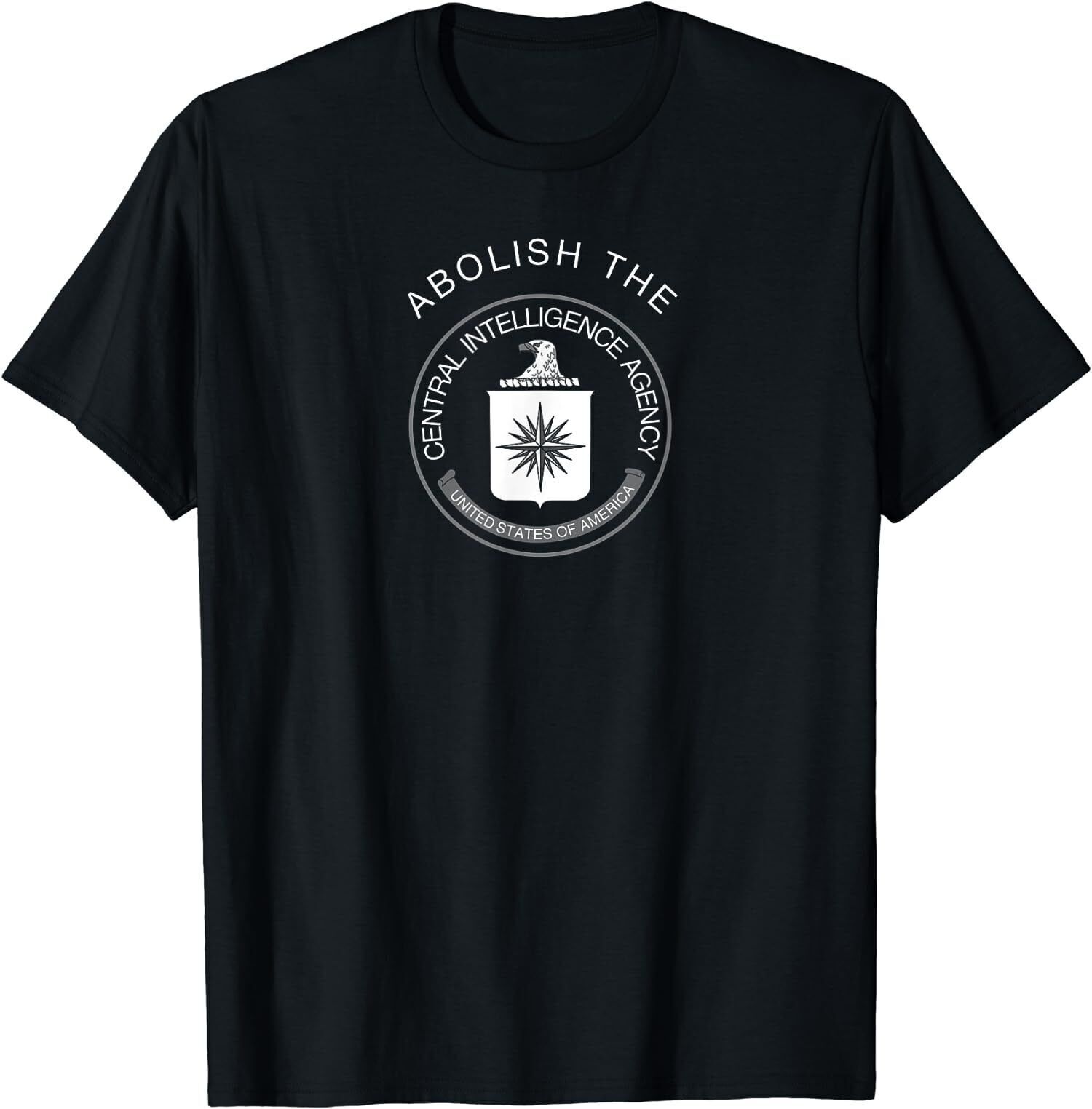 NEW LIMITED Abolish The Cetral Intelligence Agency USA Seal Political T