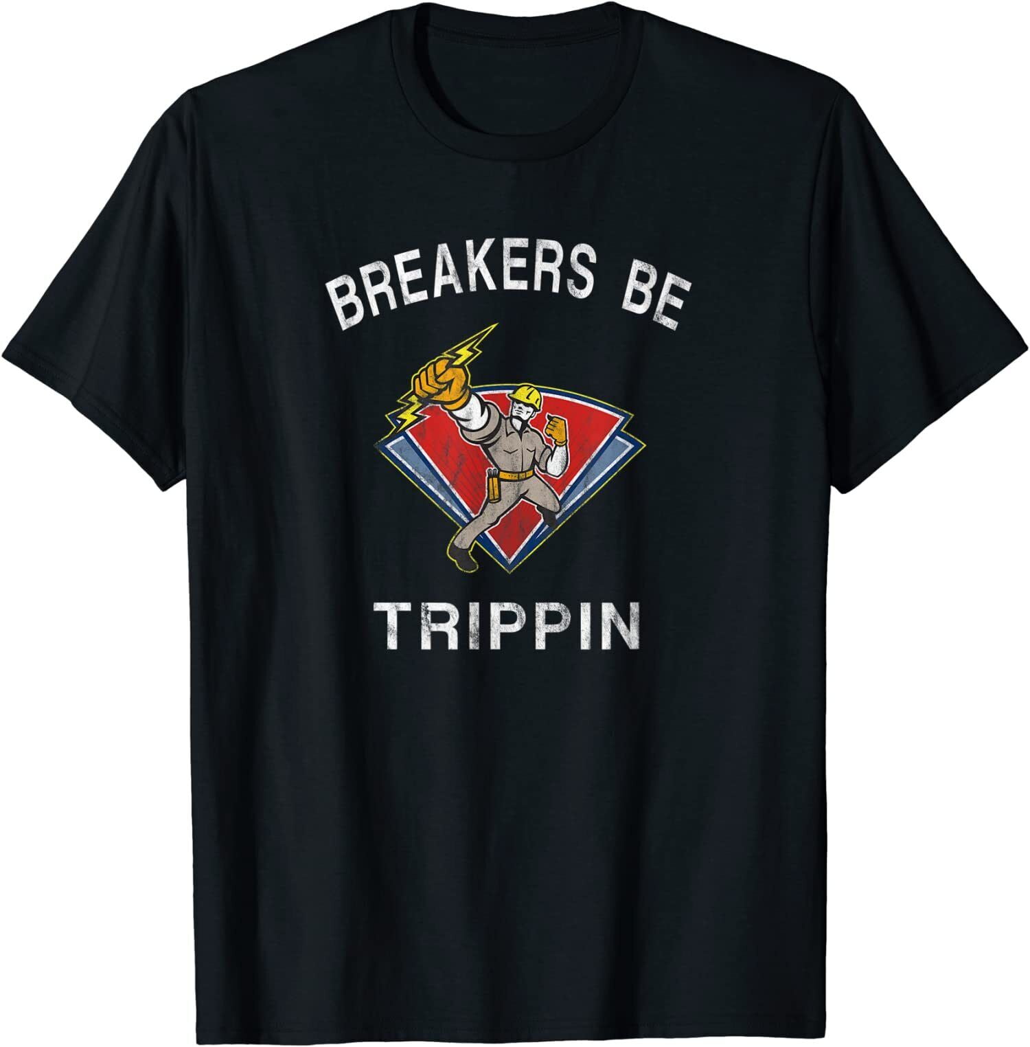 NEW LIMITED Breakers Be Trippin HVAC Electrical Worker Humor Meme T ...