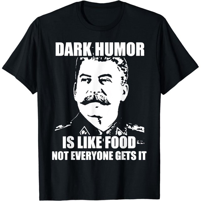 NEW LIMITED Dark Humor Is Like Food Not Everyone Gets It TShirt MADE