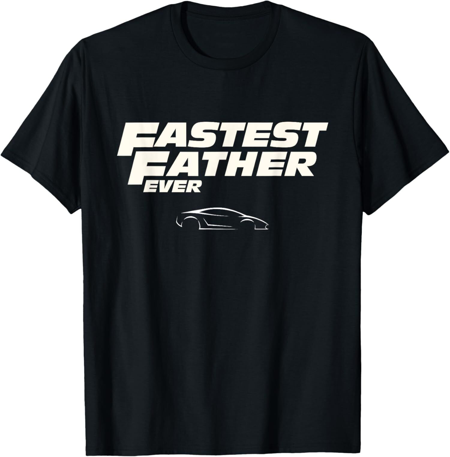 NEW LIMITED Fastest Father Ever Fast Car Quote TShirt