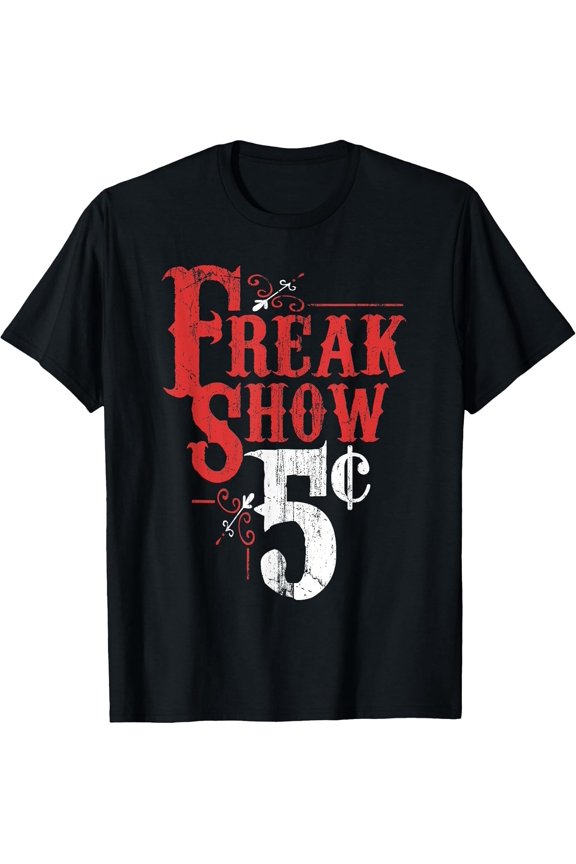 NEW LIMITED! Freak Show Circus Party Weird Carnival Costume Tee