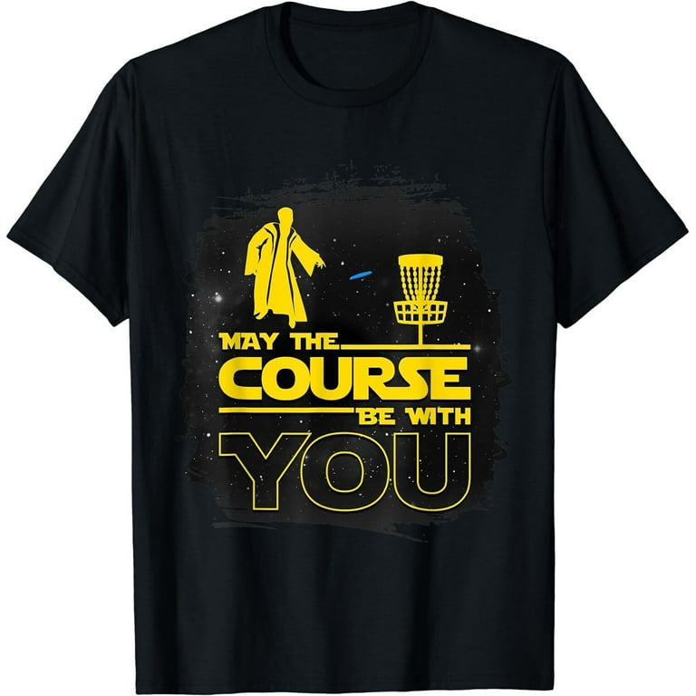 May The Course Be With You Funny Disc Golf T Shirt Men May The Course Be With You Funny Disc Golf T Shirt Men