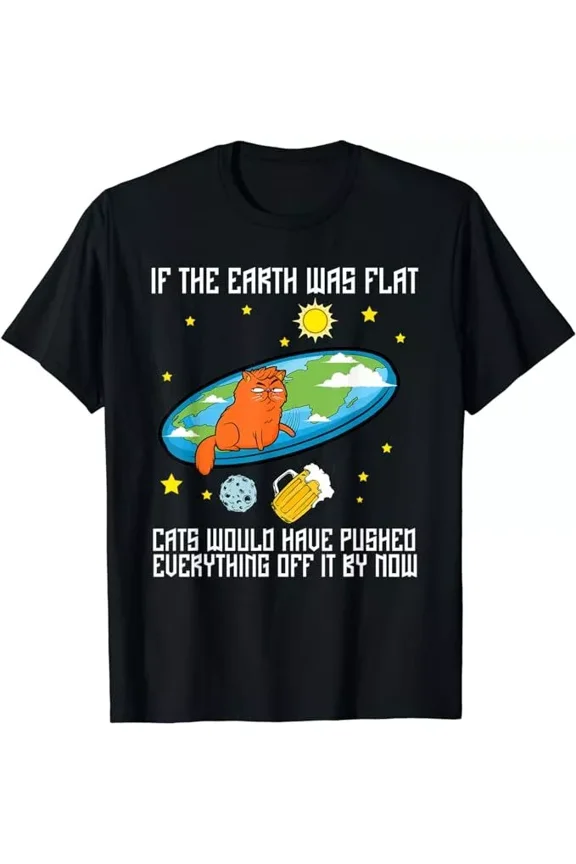 NEW LIMITED Funny Flat Earth Cat Joke Flat Earther Believer Society Tshirt S-5XL