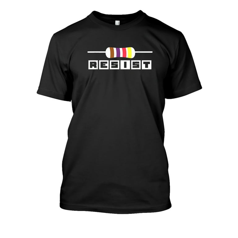 Resist Resistor Funny Electrical Engineer T-Shirt Tee Gift Resist Resistor Funny Electrical Engineer T-Shirt Tee Gift