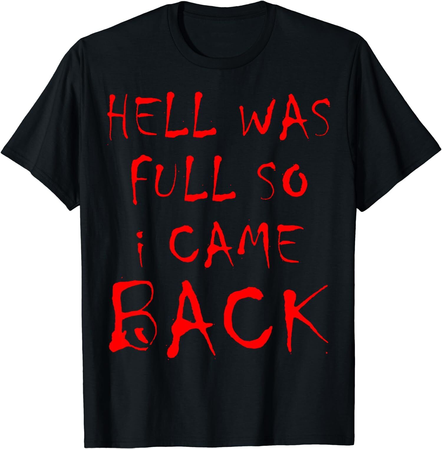 NEW LIMITED Funny Word Hell Was Full So I Came Back TShirt