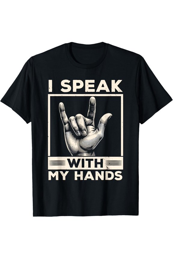 NEW LIMITED I Speak With My Hands ASL Teacher American Sign Language T-Shirt
